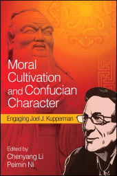 eBook, Moral Cultivation and Confucian Character : Engaging Joel J. Kupperman, SUNY Press - State University of New York Press
