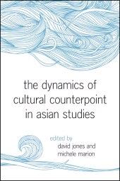 E-book, The Dynamics of Cultural Counterpoint in Asian Studies, SUNY Press - State University of New York Press