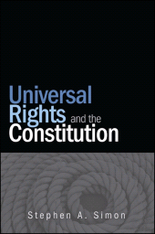 E-book, Universal Rights and the Constitution, Simon, Stephen A., SUNY Press - State University of New York Press