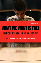 E-book, What We Want Is Free : Critical Exchanges in Recent Art, SUNY Press - State University of New York Press