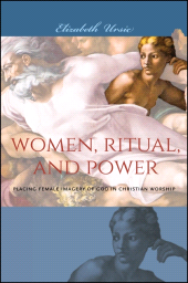 eBook, Women, Ritual, and Power : Placing Female Imagery of God in Christian Worship, SUNY Press - State University of New York Press