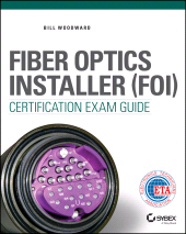 E-book, Fiber Optics Installer (FOI) Certification Exam Guide, Sybex