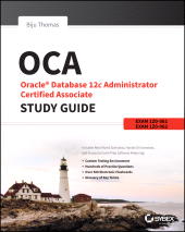 E-book, OCA: Oracle Database 12c Administrator Certified Associate Study Guide : Exams 1Z0-061 and 1Z0-062, Sybex