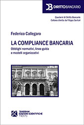 eBook, La compliance bancaria : obblighi normativi, linee guida e modelli organizzativi, Callegaro, Federico, Tangram edizioni scientifiche