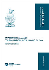 eBook, Impasti orientalizzanti con decorazioni incise in Agro Falisco, Biella, Maria Cristina, Tangram edizioni scientifiche