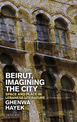 E-book, Beirut, Imagining the City, Hayek, Ghenwa, I.B. Tauris