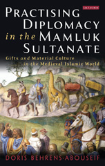 E-book, Practising Diplomacy in the Mamluk Sultanate, Behrens-Abouseif, Doris, I.B. Tauris