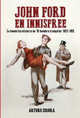 E-book, John Ford en Innisfree : la homérica historia de El hombre tranquilo, 1933-1952, T&B Editores