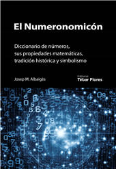 E-book, El numeronomicón : diccionario de números, sus propiedades matemáticas, tradición histórica y simbolismo, Tébar Flores