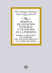 eBook, Modelo de atención integral y centrada en la persona : Teoría y práctica en ámbitos del envejecimiento y la discapacidad, Tecnos