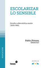 E-book, Escolarizar lo sensible : estudios sobre estética escolar (1870-1945), Editorial Teseo