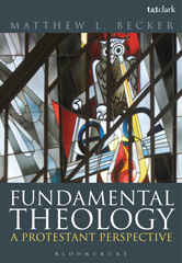 eBook, Fundamental Theology, Becker, Matthew L., T&T Clark