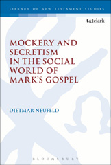 E-book, Mockery and Secretism in the Social World of Mark's Gospel, T&T Clark
