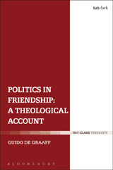E-book, Politics in Friendship : A Theological Account, T&T Clark