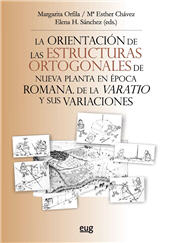 eBook, La orientación de las estructuras ortogonales de nueva planta en época romana : de la varatio y sus variaciones, Universidad de Granada