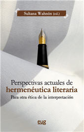 E-book, Perspectivas actuales de hermenéutica literaria : para otra ética de la interpretación, Universidad de Granada