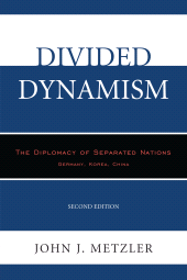 eBook, Divided Dynamism : The Diplomacy of Separated Nations: Germany, Korea, China, University Press of America