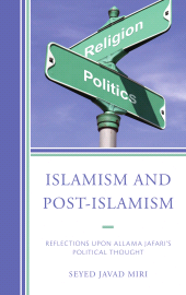 E-book, Islamism and Post-Islamism : Reflections upon Allama Jafari's Political Thought, University Press of America
