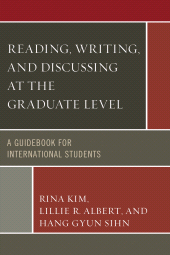 E-book, Reading, Writing, and Discussing at the Graduate Level : A Guidebook for International Students, University Press of America