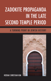 E-book, Zadokite Propaganda in the Late Second Temple Period : A Turning Point in Jewish History, University Press of America