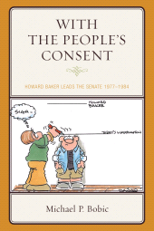 E-book, With the People's Consent : Howard Baker Leads the Senate 1977-1984, University Press of America