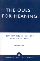 eBook, The Quest for Meaning : A Journey Through Philosophy, the Arts, and Creative Genius, University Press of America