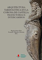 E-book, Arquitectura tardogótica en la Corona de Castilla : trayectorias e intercambios, Editorial de la Universidad de Cantabria