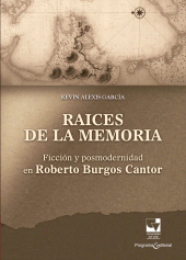 E-book, Raíces de la memoria : Ficción y posmodernidad en Roberto Burgos Cantor, Universidad del Valle