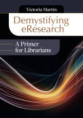 E-book, Demystifying eResearch : A Primer for Librarians, Libraries Unlimited