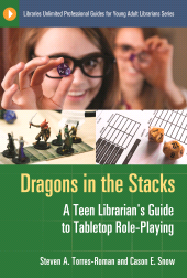 E-book, Dragons in the Stacks : A Teen Librarian's Guide to Tabletop Role-Playing, Libraries Unlimited