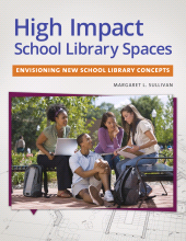 E-book, High Impact School Library Spaces : Envisioning New School Library Concepts, Libraries Unlimited