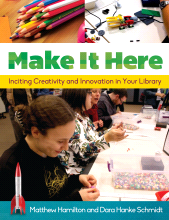 E-book, Make It Here : Inciting Creativity and Innovation in Your Library, Libraries Unlimited