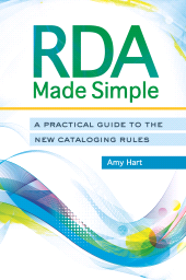 E-book, RDA Made Simple : A Practical Guide to the New Cataloging Rules, Libraries Unlimited