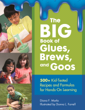 E-book, The BIG Book of Glues, Brews, and Goos : 500+ Kid-Tested Recipes and Formulas for Hands-On Learning, Libraries Unlimited
