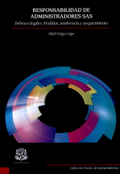 E-book, Responsabilidad de administradores SAS : Deberes legales.Pérdidas, insolvencia y aseguramiento, Editorial Universidad del Rosario