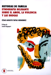 E-book, Historias de familia : Etnografía delirante sobre el amor,la violencia y las drogas, Editorial Universidad del Rosario