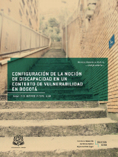 E-book, Configuración de la noción de discapacidad en un contexto de vulnerabilidad en Bogotá : Análisis interdisciplinar, Editorial Universidad del Rosario
