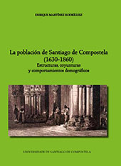 eBook, La población de Santiago de Compostela (1630-1860) : estructuras, coyunturas y comportamientos demográficos, Universidade de Santiago de Compostela