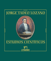 E-book, Jorge Tadeo Lozano: Estudios científicos, Editorial Utadeo