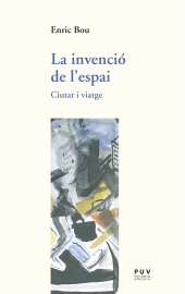 E-book, La invenció de l'espai : Ciutat i viatge, Universitat de València