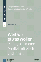 eBook, Weil wir etwas wollen! : Plädoyer für eine Predigt mit Absicht und Inhalt, Vandenhoeck & Ruprecht