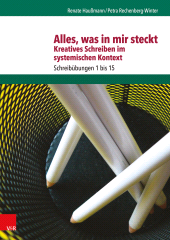 E-book, Alles, was in mir steckt: Kreatives Schreiben im systemischen Kontext : Schreibübungen 1 bis 15, Vandenhoeck & Ruprecht
