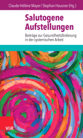 E-book, Salutogene Aufstellungen : Beiträge zur Gesundheitsförderung in der systemischen Arbeit, Vandenhoeck & Ruprecht
