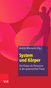 E-book, System und Körper : Der Körper als Ressource in der systemischen Praxis, Vandenhoeck & Ruprecht
