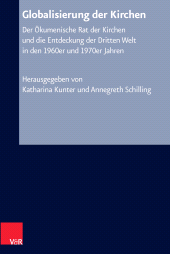 E-book, Globalisierung der Kirchen : Der Ökumenische Rat der Kirchen und die Entdeckung der Dritten Welt in den 1960er und 1970er Jahren, Vandenhoeck & Ruprecht