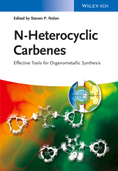 E-book, N-Heterocyclic Carbenes : Effective Tools for Organometallic Synthesis, Wiley-VCH