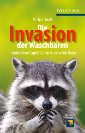 E-book, Die Invasion der Waschbären : und andere Expeditionen in die wilde Natur, Wiley-VCH