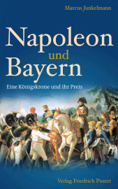 E-book, Napoleon und Bayern : Eine Königskrone und ihr Preis, Verlag Friedrich Pustet