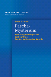 E-book, Pascha-Mysterium : Zum liturgietheologischen Leitbegriff des Zweiten Vatikanischen Konzils, Verlag Friedrich Pustet