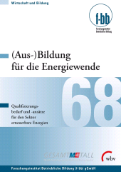 E-book, (Aus-)Bildung für die Energiewende : Qualifizierungsbedarf und -ansätze für den Sektor erneuerbare Energien, wbv Publication
